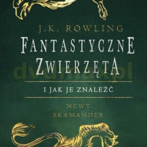 Fantastyczne Zwierzęta. Newt Skamander - J.K. Rowling (Twarda)