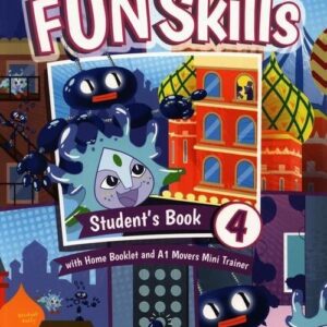 Fun Skills Level 4 Movers Students Book with Home Booklet and Mini Trainer with Downloadable Audio