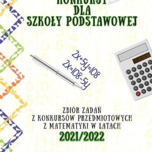 Konkursy matematyczne dla szkoły podstawowej edycja 2021/2022