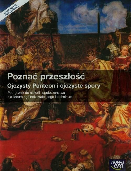 i-poznac-przeszlosc-ojczysty-panteon-i-ojczyste-spory-historia-i-spoleczenstwo-podrecznik-do-historii-dla-liceum-ogolnoksztalcacego-i-technikum-szko