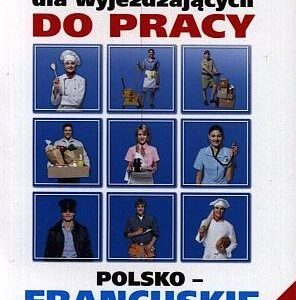 Rozmówki dla wyjężdżających do pracy pol-franc